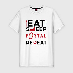 Футболка slim-fit Надпись: eat sleep Portal repeat, цвет: белый