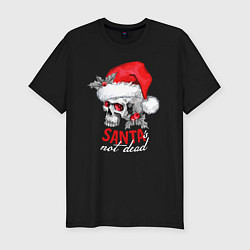 Мужская slim-футболка Santa is not dead