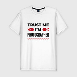 Мужская slim-футболка Trust me - Im photographer