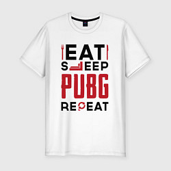 Футболка slim-fit Надпись: eat sleep PUBG repeat, цвет: белый