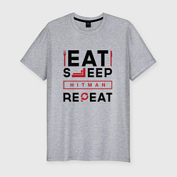 Мужская slim-футболка Надпись: eat sleep Hitman repeat