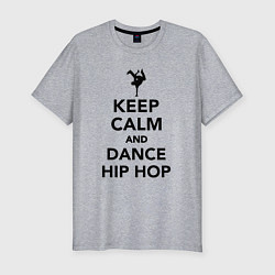 Мужская slim-футболка Keep calm and dance hip hop
