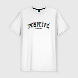 Мужская slim-футболка Positive vibes only