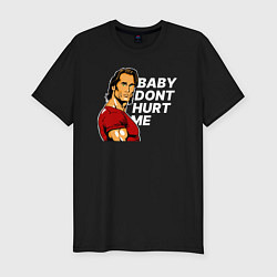 Мужская slim-футболка Baby dont hurt me - Mike OHearn