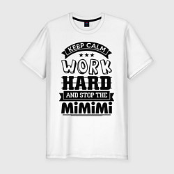 Мужская slim-футболка Keep Calm & Work Hard