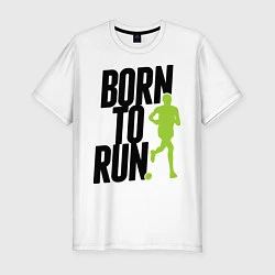 Мужская slim-футболка Рожден для бега