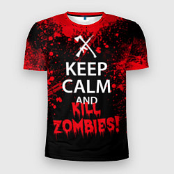 Футболка спортивная мужская Keep Calm & Kill Zombies, цвет: 3D-принт