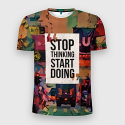 Мужская спорт-футболка Stop thinking Start doing