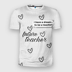 Мужская спорт-футболка Надпись будущий учитель