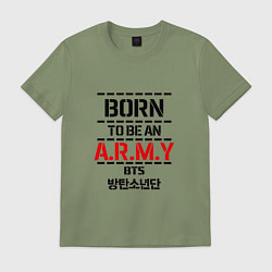 Футболка хлопковая мужская Born to be an ARMY BTS, цвет: авокадо