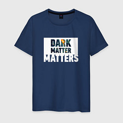 Футболка хлопковая мужская Dark matter matters, цвет: тёмно-синий