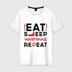 Футболка хлопковая мужская Надпись: eat sleep Warframe repeat, цвет: белый