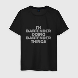 Футболка хлопковая мужская Im bartender doing bartender things, цвет: черный