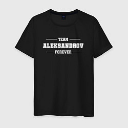 Футболка хлопковая мужская Team Aleksandrov forever - фамилия на латинице, цвет: черный