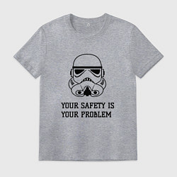 Мужская футболка Ваша безопасность ваши проблемы