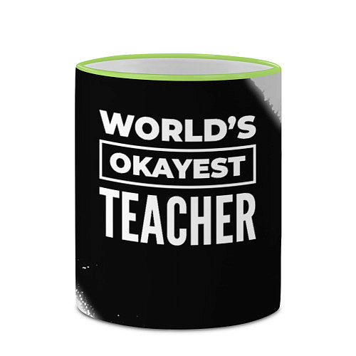 Кружка цветная Worlds okayest teacher - dark / 3D-Светло-зеленый кант – фото 2