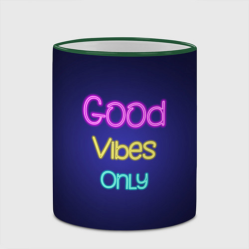 Кружка цветная Только хорошие вибрации неон - good vibes only / 3D-Зеленый кант – фото 2