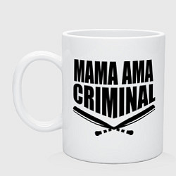 Кружка керамическая Mama ama criminal, цвет: белый
