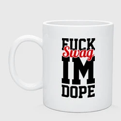 Кружка керамическая Fuck Swag im Dope, цвет: белый