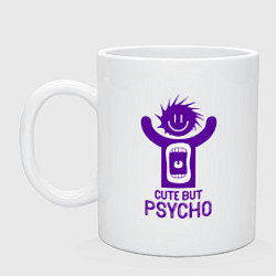 Кружка керамическая Cute but psycho inscription, цвет: белый