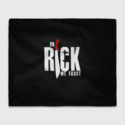 Плед флисовый In Rick We Trust, цвет: 3D-велсофт