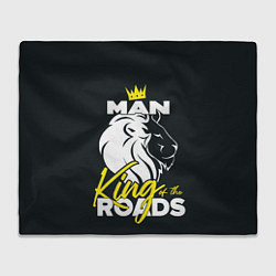 Плед флисовый Man king of the roads, цвет: 3D-велсофт