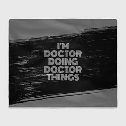 Плед флисовый Im doctor doing doctor things: на темном, цвет: 3D-велсофт