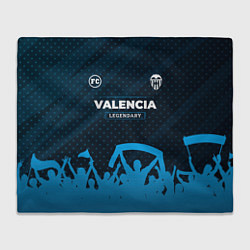 Плед флисовый Valencia legendary форма фанатов, цвет: 3D-велсофт