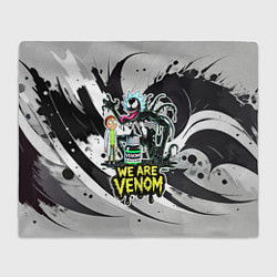 Плед флисовый Rick-Venom and Morty - meme, цвет: 3D-велсофт
