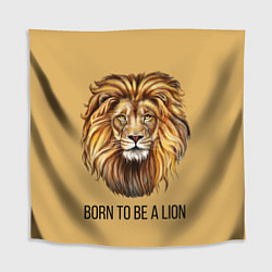 Скатерть для стола Рождённый быть львом, цвет: 3D-принт