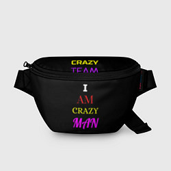 Поясная сумка I am crazy man, цвет: 3D-принт