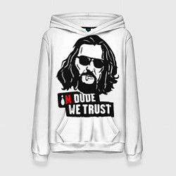 Женская толстовка In Dude we trust