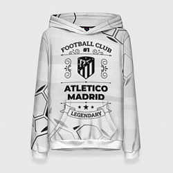 Женская толстовка Atletico Madrid Football Club Number 1 Legendary