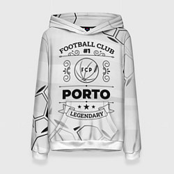 Женская толстовка Porto Football Club Number 1 Legendary