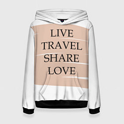 Толстовка-худи женская Live travel share love, цвет: 3D-черный