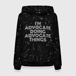 Толстовка-худи женская Im advocate doing advocate things: на темном, цвет: 3D-черный
