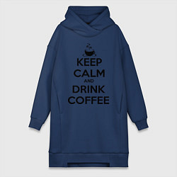Женское худи-платье Keep Calm & Drink Coffee, цвет: тёмно-синий