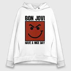Толстовка оверсайз женская Bon Jovi: Have a nice day, цвет: белый