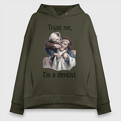 Толстовка оверсайз женская Trust me, I'm a dentist, цвет: хаки