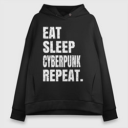 Толстовка оверсайз женская EAT SLEEP CYBERPUNK REPEAT, цвет: черный