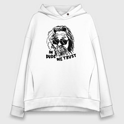 Толстовка оверсайз женская In Dude we trust, цвет: белый