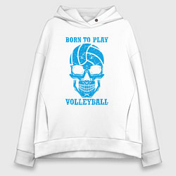 Толстовка оверсайз женская Рождён для волейбола, цвет: белый