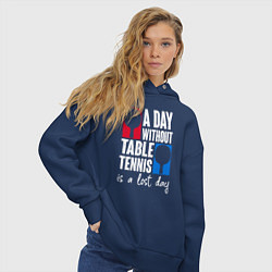 Толстовка оверсайз женская День без настольного тенниса - потерянный день, цвет: тёмно-синий — фото 2