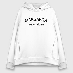 Толстовка оверсайз женская Margarita never alone - motto, цвет: белый