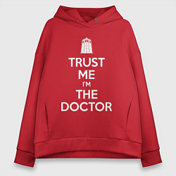 Толстовка оверсайз женская Trust me Im the doctor, цвет: красный