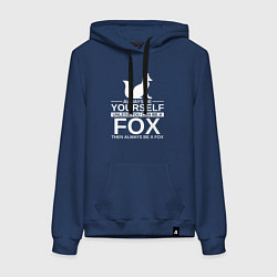 Толстовка-худи хлопковая женская Всегда будь собой, хочешь быть лисой, будь лисой, цвет: тёмно-синий