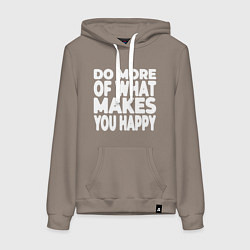 Женская толстовка-худи Надпись Do more of what makes you happy