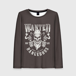 Лонгслив женский Wanted Dangerous, цвет: 3D-принт