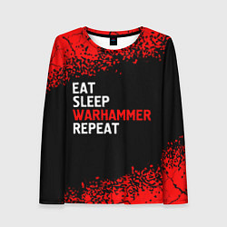 Лонгслив женский Eat Sleep Warhammer Repeat - Спрей, цвет: 3D-принт