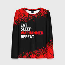 Женский лонгслив Eat Sleep Warhammer Repeat - Спрей